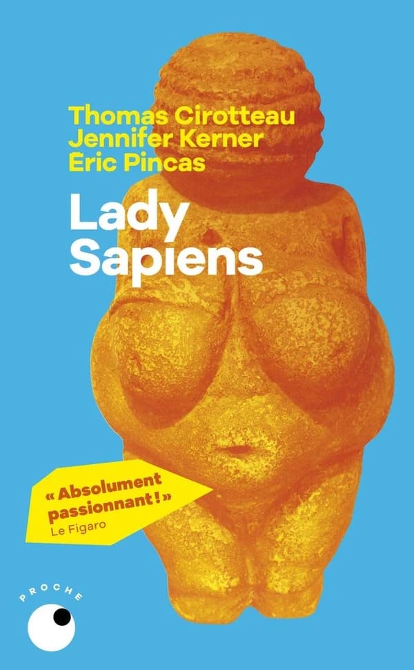 Lady Sapiens : enquête sur la femme au temps de la Préhistoire