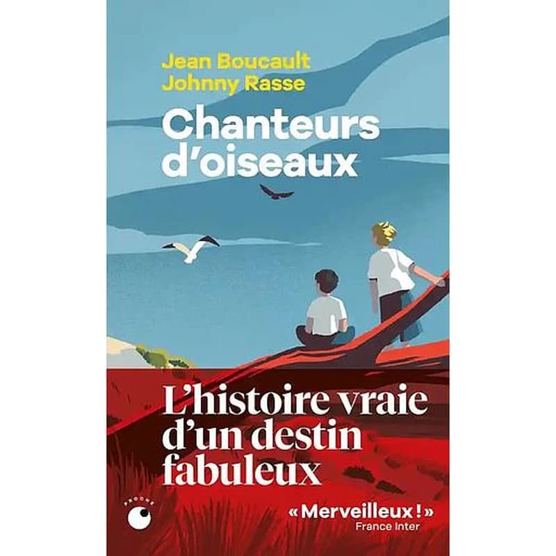 Chanteurs d'oiseaux : le fabuleux destin de deux enfants qui ont appris la langue des oiseaux