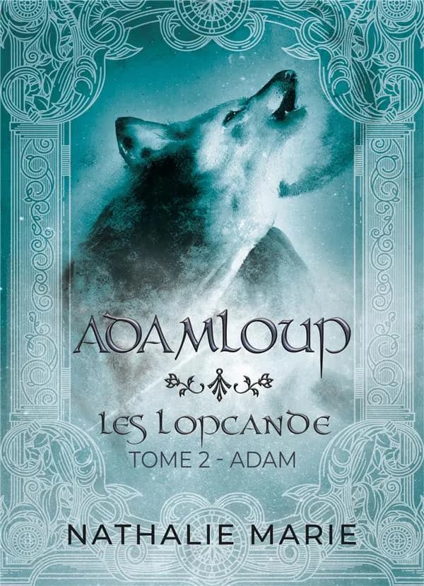 Les lopcande Tome 2 : Loup Partie 2 : Adam