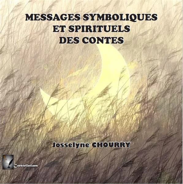 Messages symboliques et spirituels des contes. Livret 1