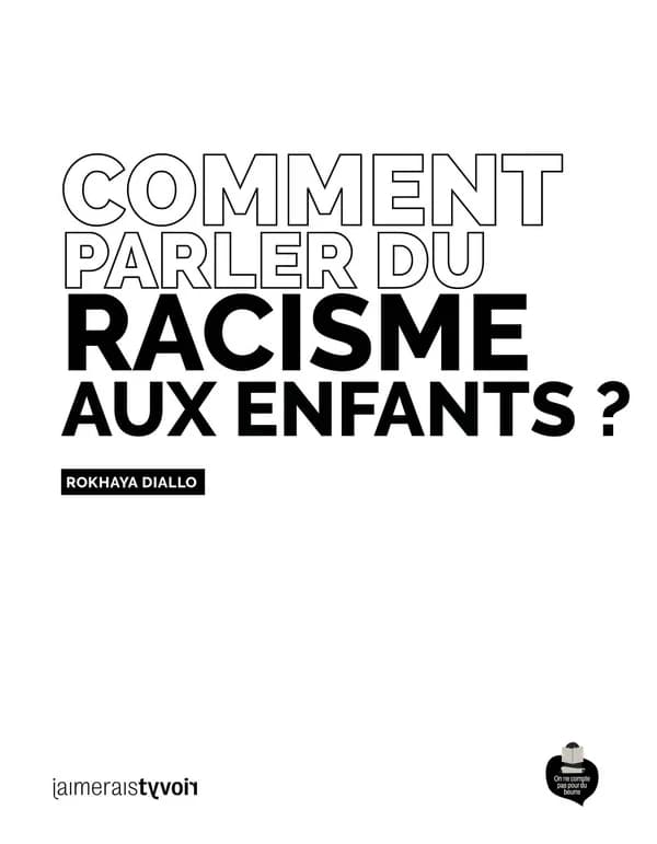 Comment parler du racisme aux enfants ? (Nouvelle éd. [actualisée]) Rokhaya Diallo