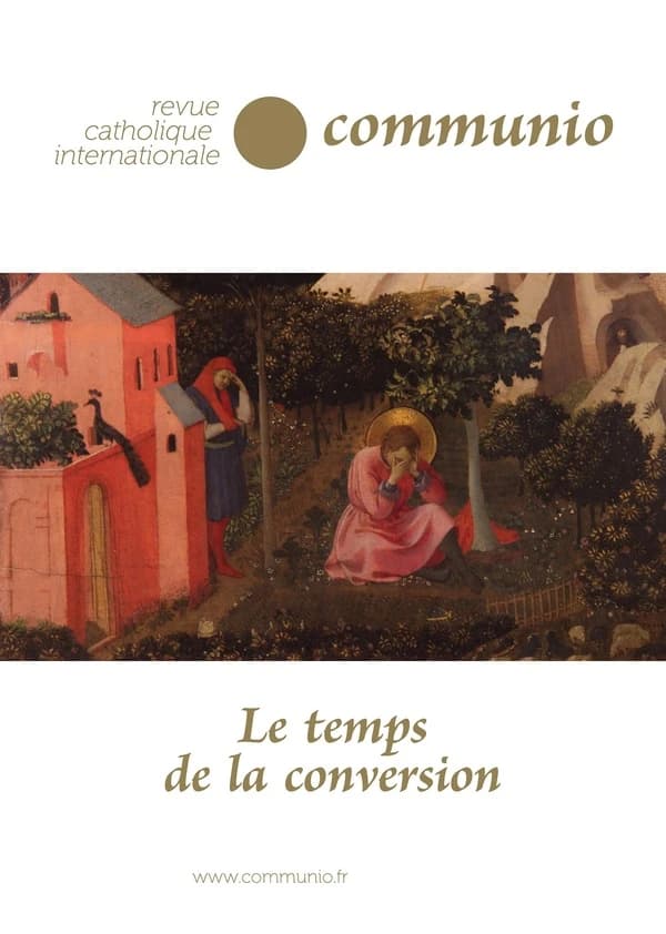Revue Communio n.48 : Le temps de la conversion