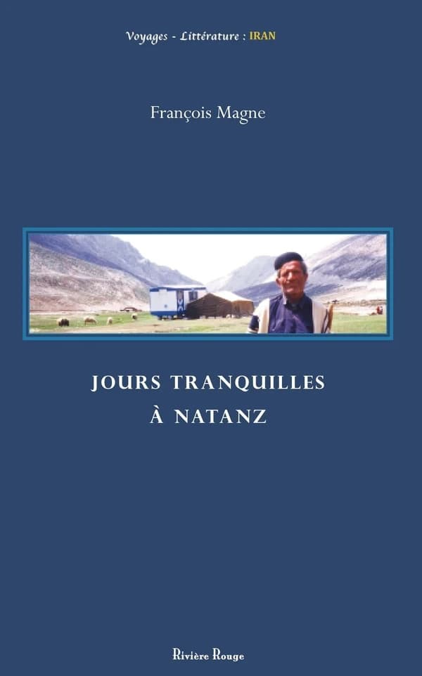 Jours tranquilles à Natanz : Iran 1973-1976, puis 2001