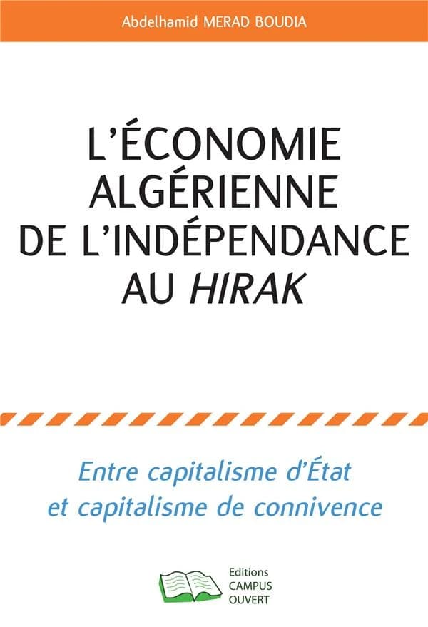 L'économie algérienne de l'indépendance au hirak : entre capitalisme d'État et capitalisme de connivence