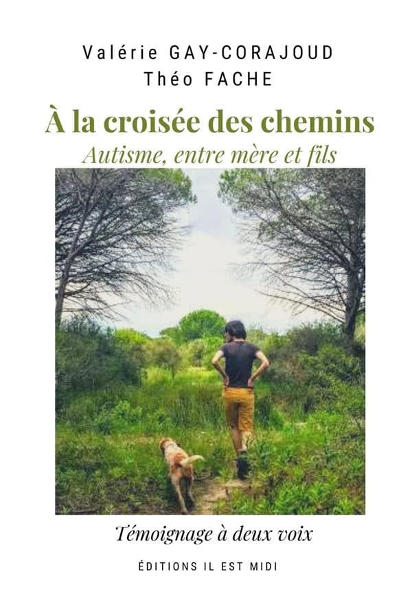 À la croisée des chemins : autisme, entre mère et fils : témoignage à deux voix