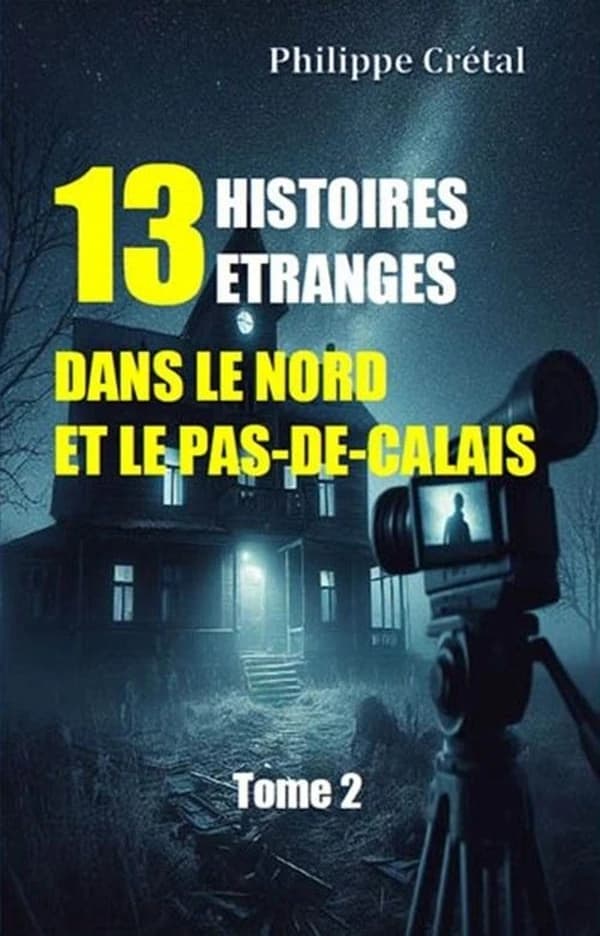 13 Histoires étranges dans le Nord et le Pas-de-Calais tome 2