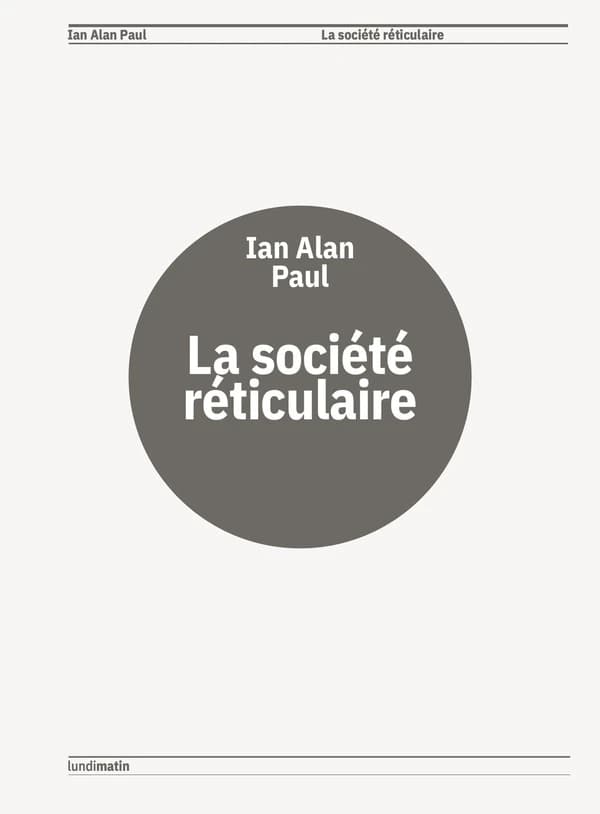 La société réticulaire