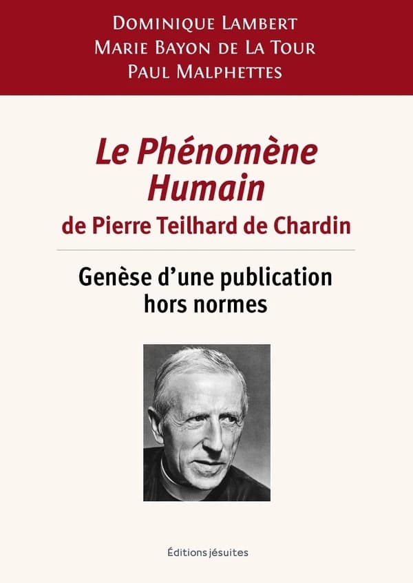 Le "Phénomène humain" de Pierre Teilhard de Chardin : genèse d'une publication hors normes