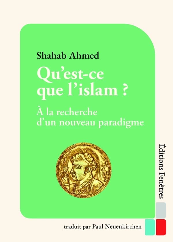 Qu'est-ce que l'islam ? : à la recherche d'un nouveau paradigme