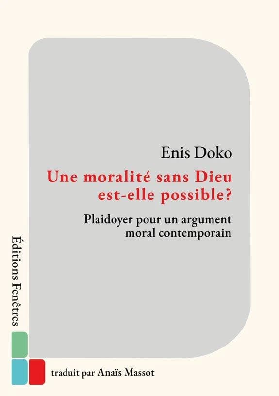Une moralité sans Dieu est-elle possible ? : plaidoyer pour un argument moral contemporain