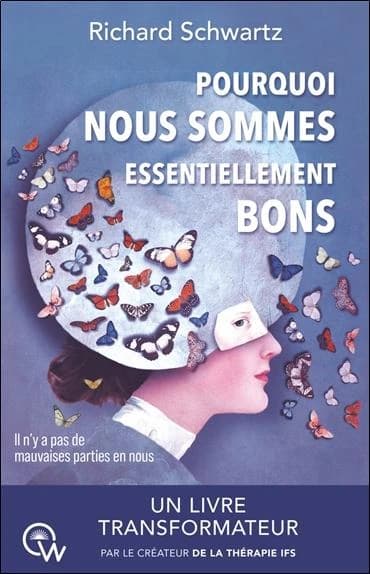 Pourquoi nous sommes essentiellement bons : Il n'y a pas de mauvaises parties en nous
