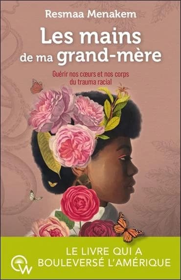 Les mains de ma grand-mère : guérir le trauma racial