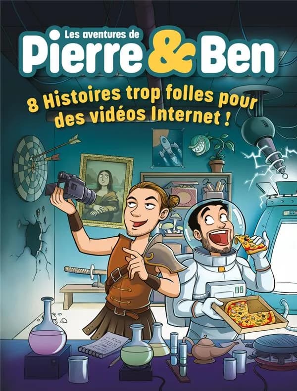 Les Aventure de Pierre & Ben : 8 Histoires trop folles pour des vidéos internet
