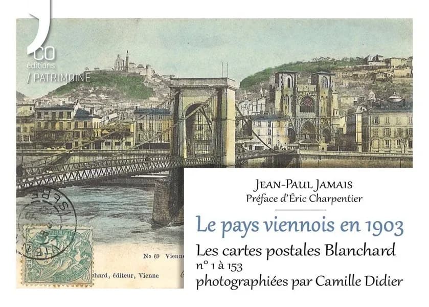 Le pays viennois en 1903 : les cartes postales Blanchard n° 1 à 153