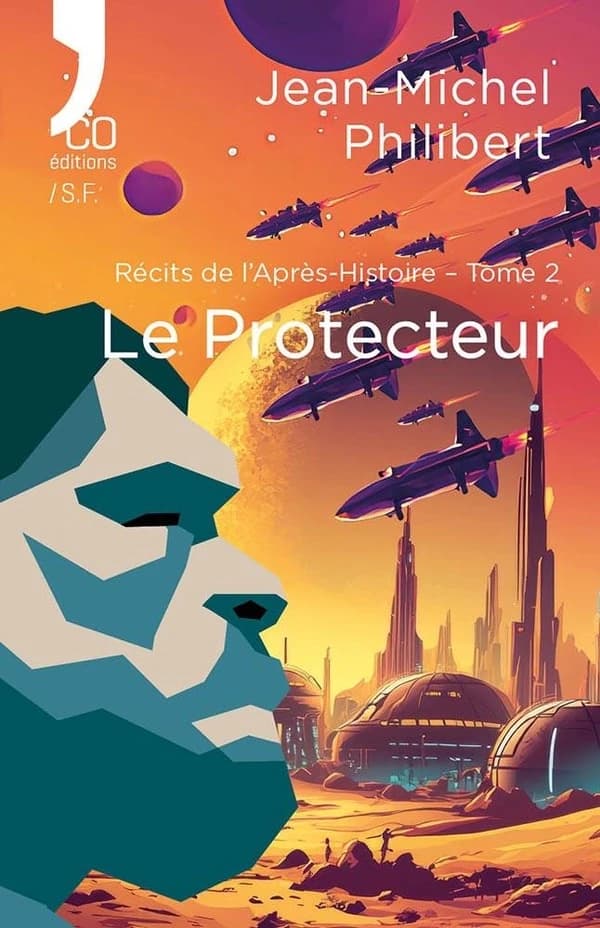 Le Protecteur : Récits de l'Après-Histoire - Roman. Tome 2