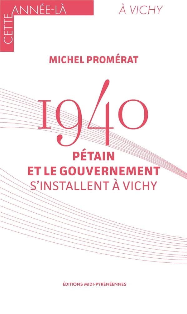 1940 - Pétain et le gouvernement s'installent à Vichy