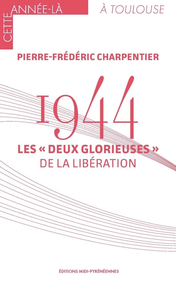 1944 : Les « Deux Glorieuses » de la Libération
