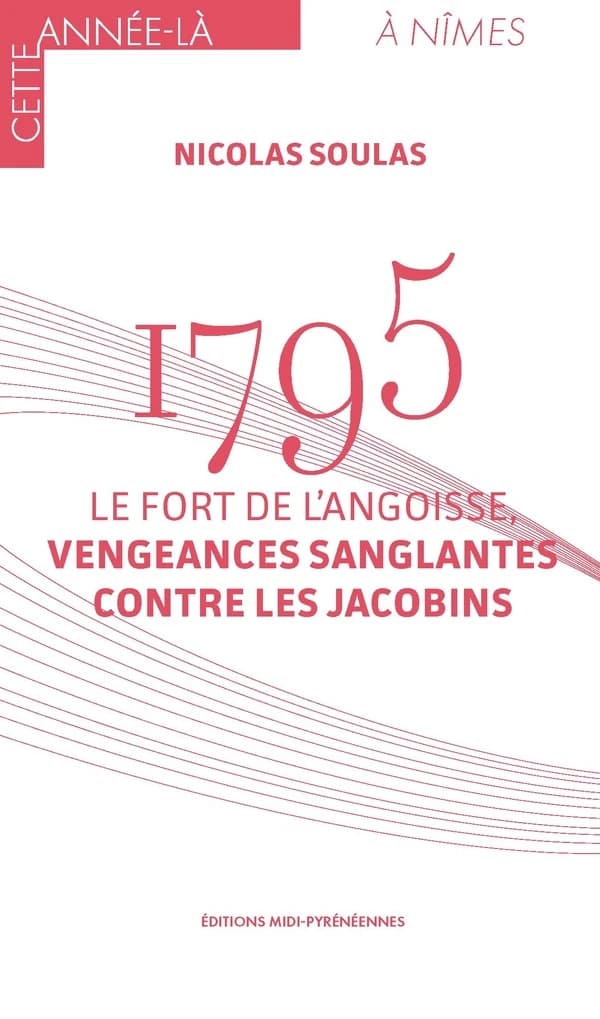 1795 : le fort de l'angoisse, vengeances sanglantes contre les jacobins