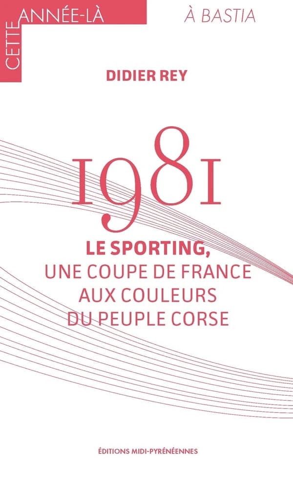 1981. Le Sporting, une Coupe de France aux couleurs du peuple corse