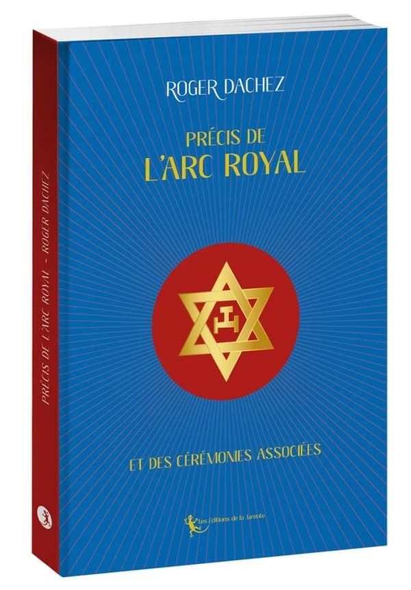 Précis de l'Arc royal : et des cérémonies associées