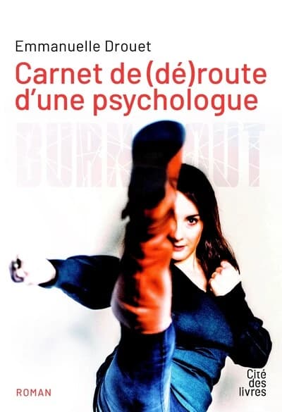 Carnet de (dé)route d'une psychologue : roman