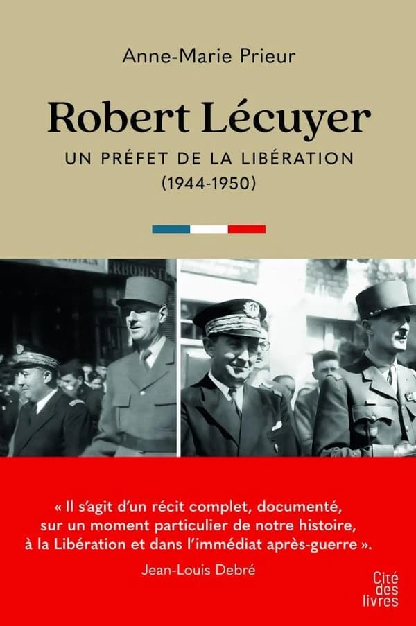 Robert Lécuyer : un préfet de la Libération, 1944-1950