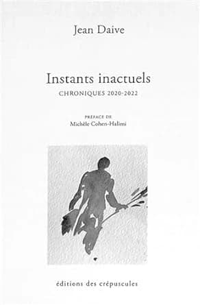 Instants inactuels : chroniques 2020-2022