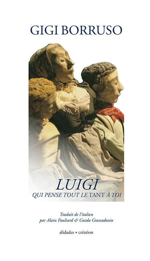Luigi qui pense tout le tant à toi : petit journal d'un émigrant : en sept mouvements