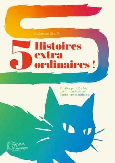 5 histoires extraordinaires ! : romans collectifs
