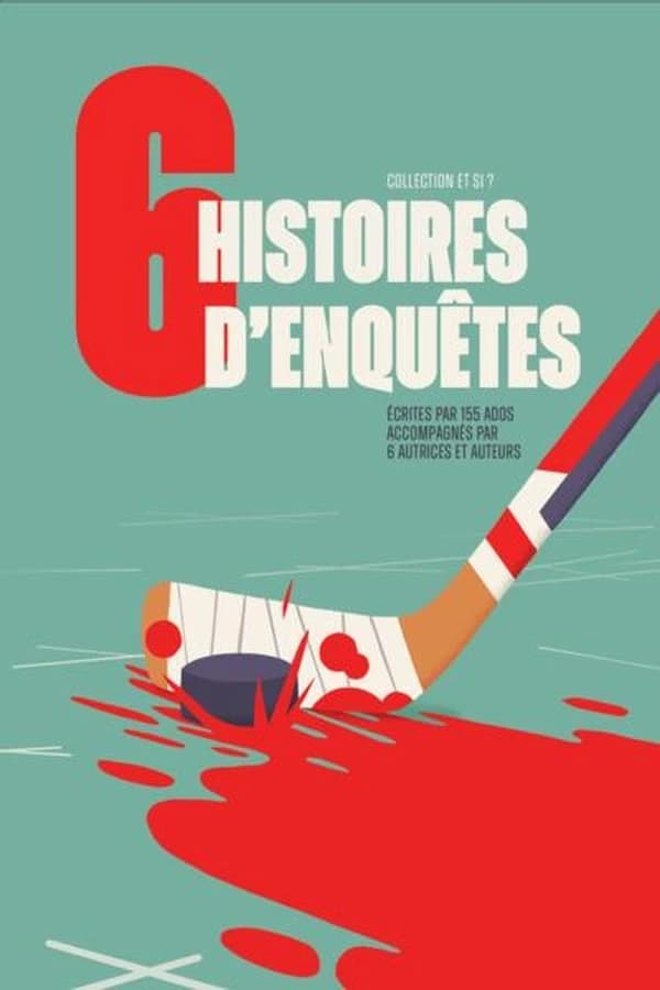 6 histoires d'enquêtes : romans collectifs