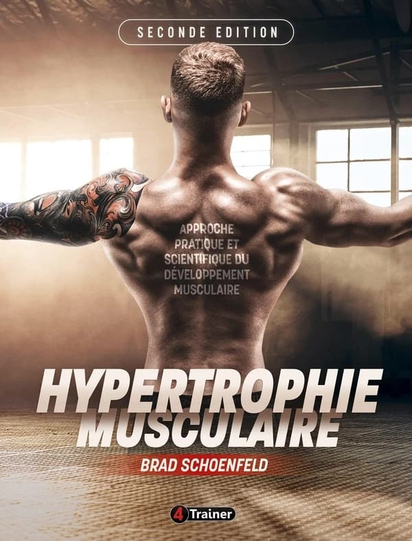 Hypertrophie musculaire (2nde éd.) Brad Schoenfeld,... ; traduit de l'anglais (États-Unis) par Romane Lecureux
