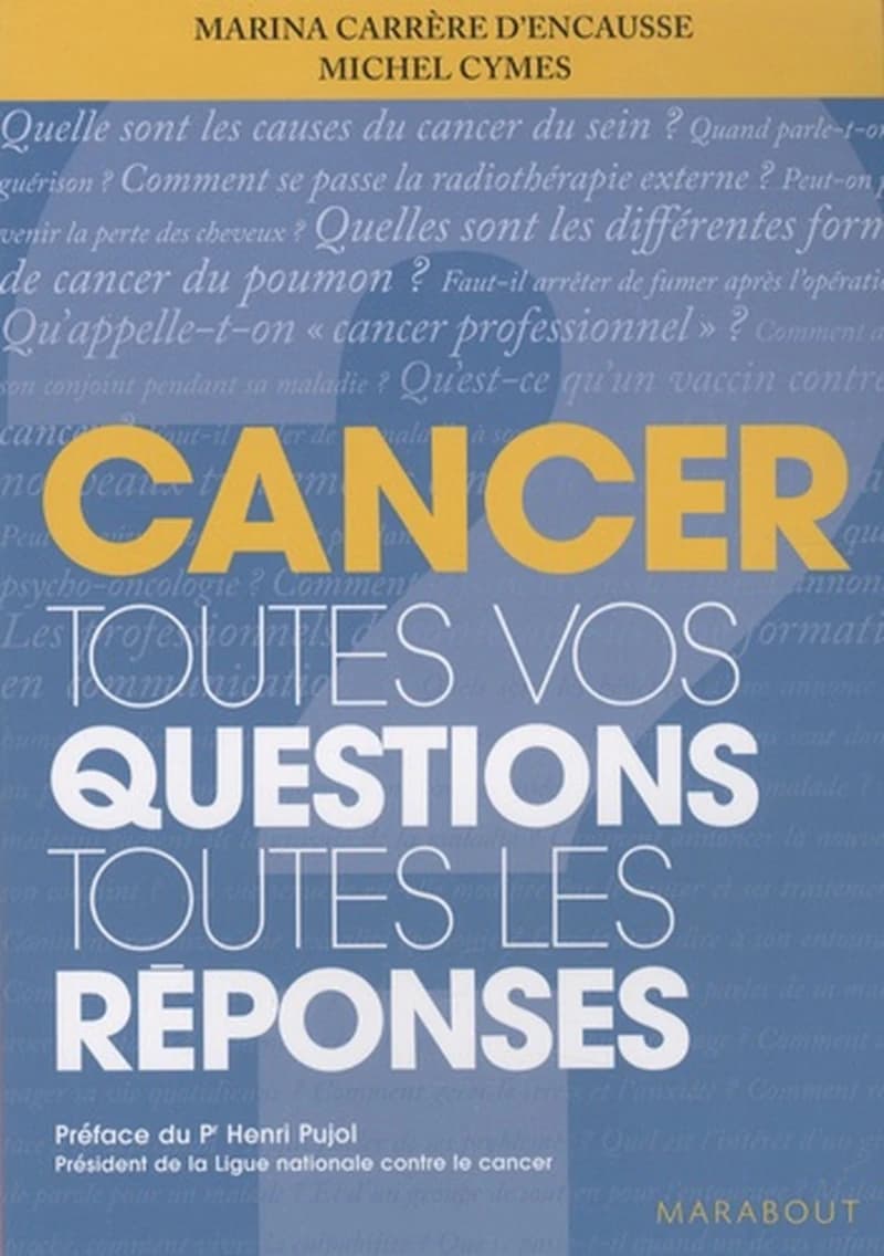 Cancer : toutes vos questions, toutes les réponses