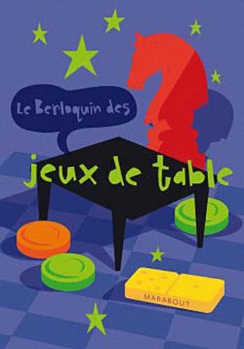 Le Berloquin des jeux [de] table : les règles détaillées et illustrées