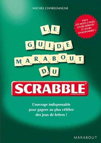 Le guide Marabout du scrabble ([Nouvelle éd.] mise à jour) Michel Charlemagne