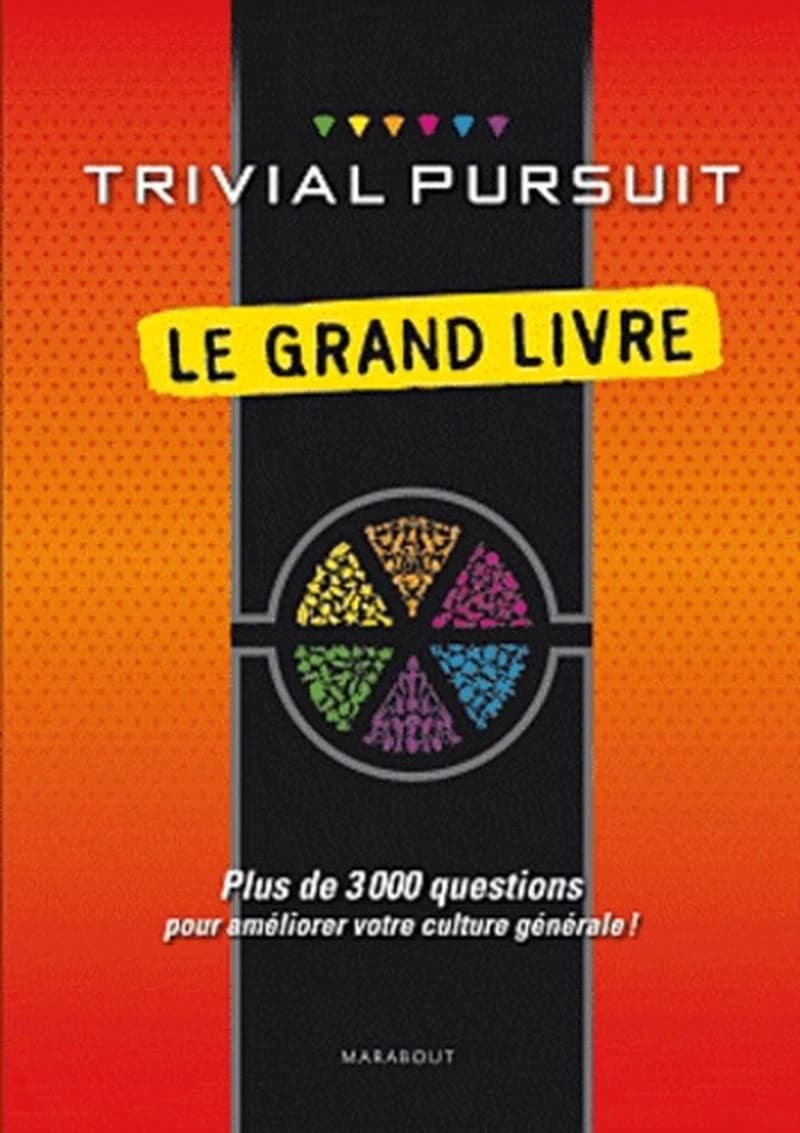 Trivial pursuit : le grand livre : plus de 3000 questions pour améliorer votre culture générale !