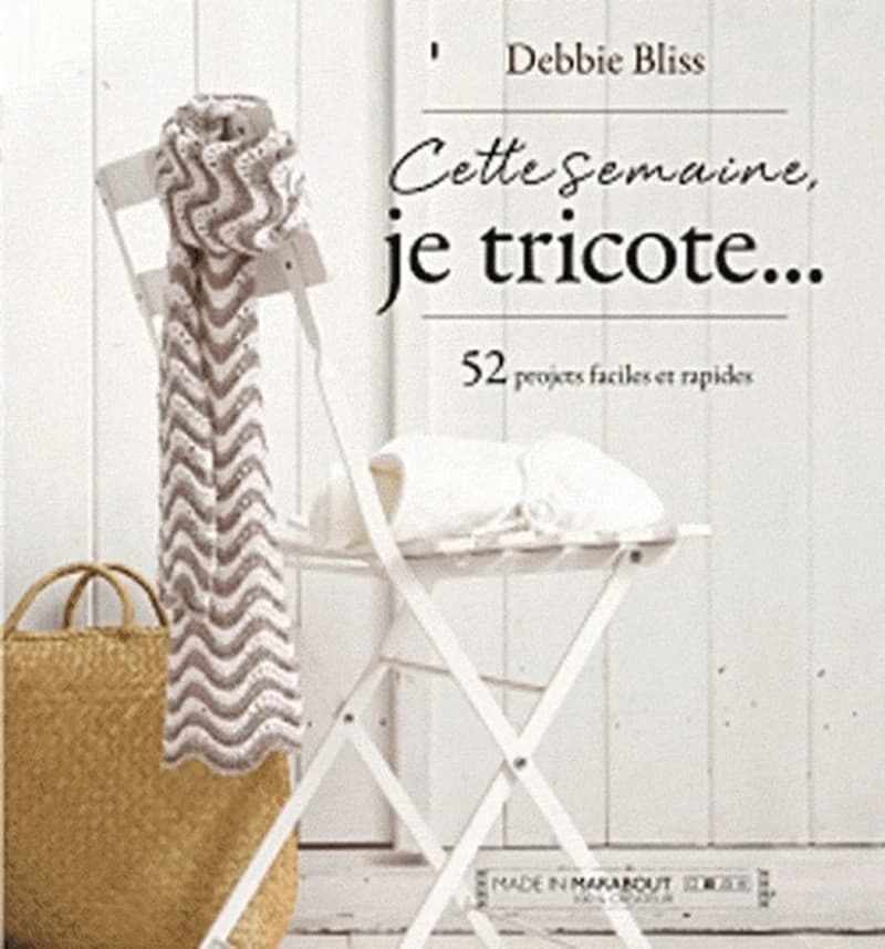 Cette semaine, je tricote...  - 52 projets de tricot toute l'année