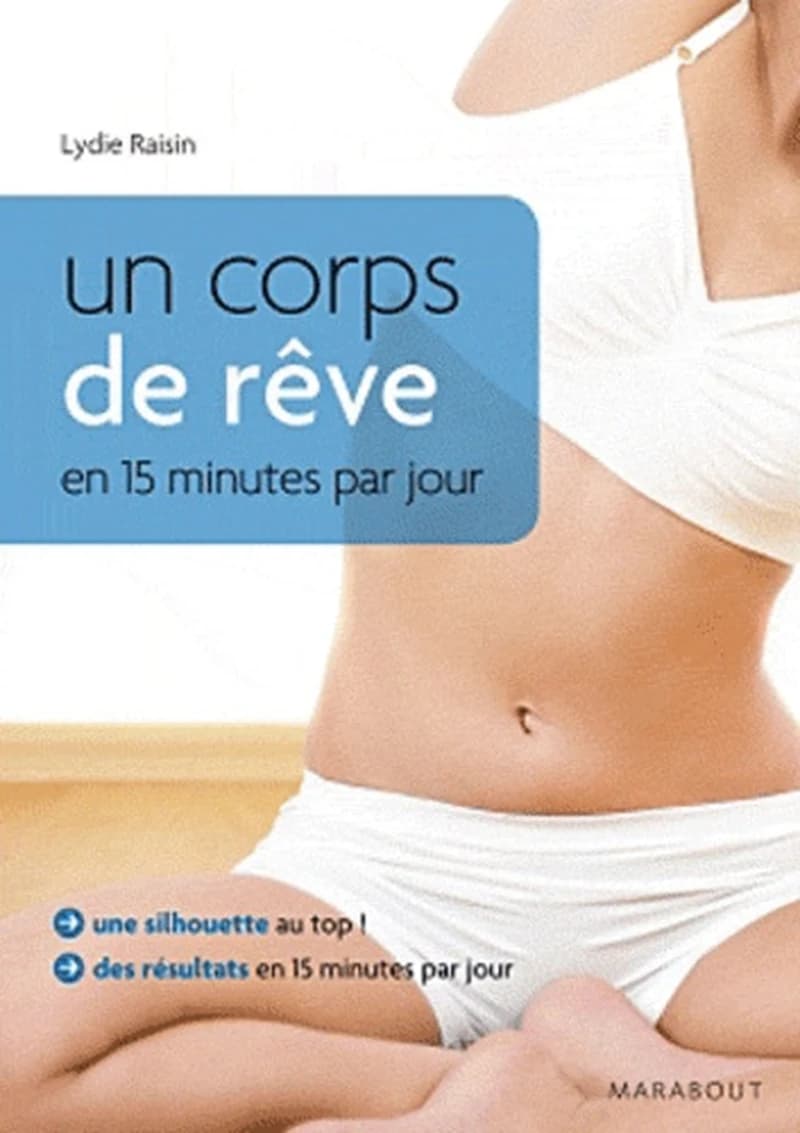 Un corps de rêve en 15 mn par jour ([Nouv. éd.]) Lydie Raisin