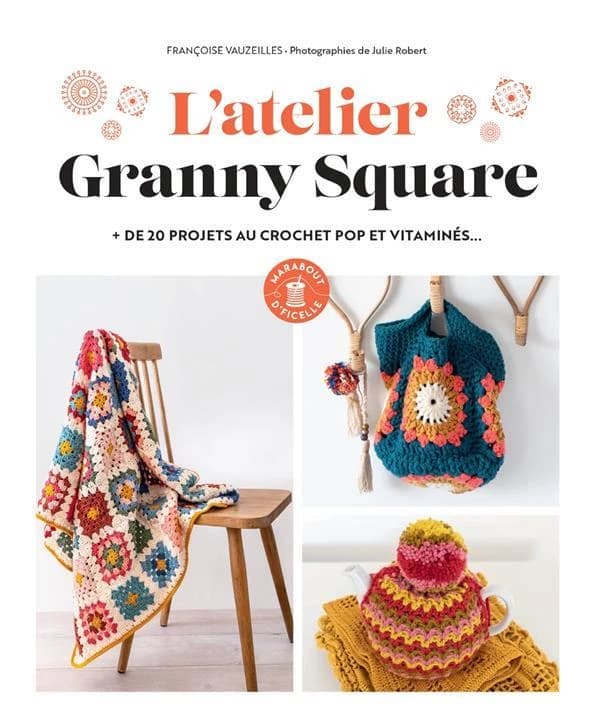 L'atelier granny square : + de 20 projets au crochet pop et vitaminés