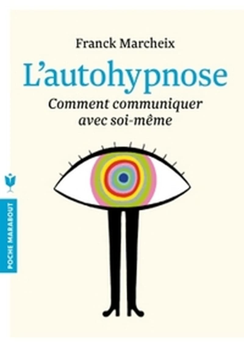 L'autohypnose : communiquer avec soi-même