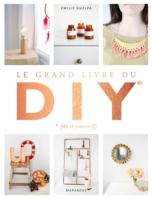Le grand livre du DIY : do it yourself