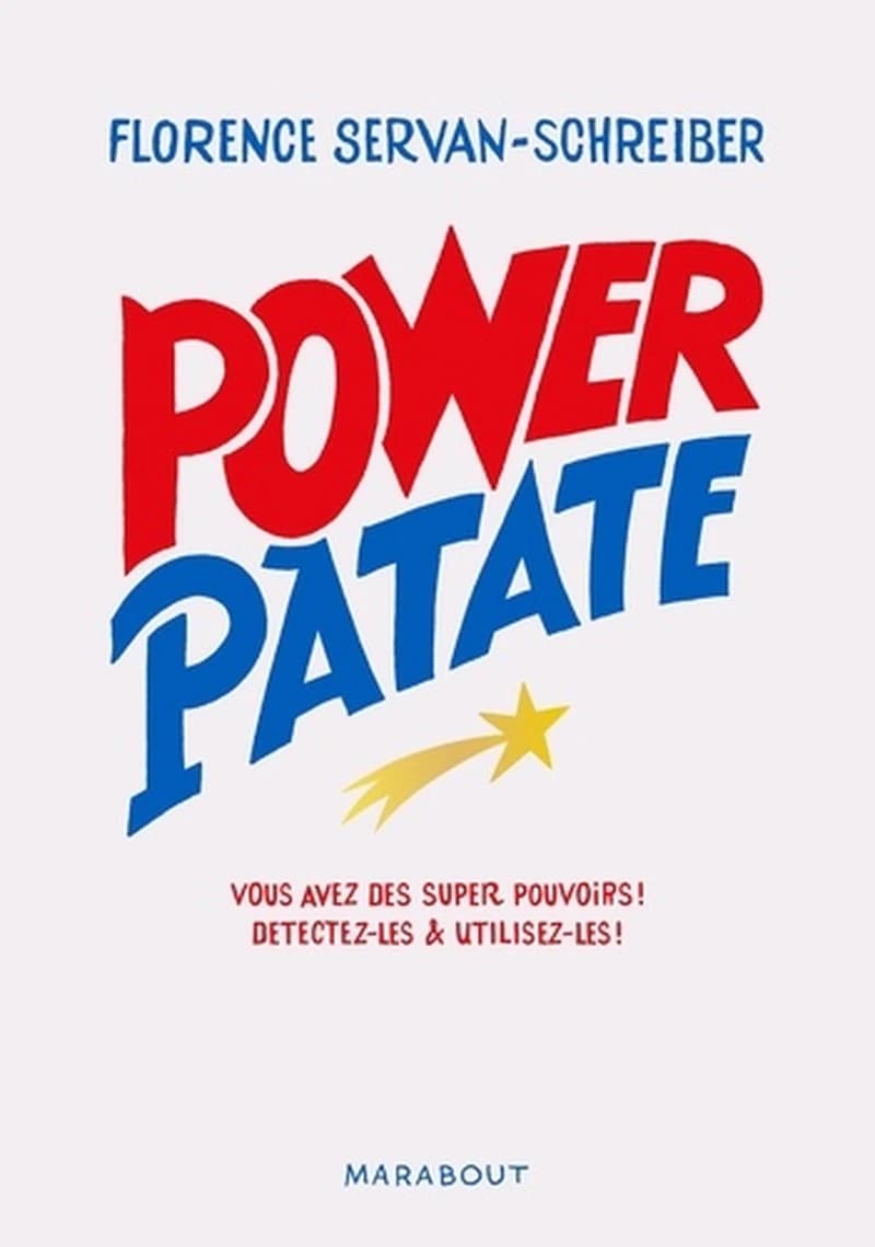 Power Patate : Vous avez des super pouvoirs ! Détectez-les & utilisez-les