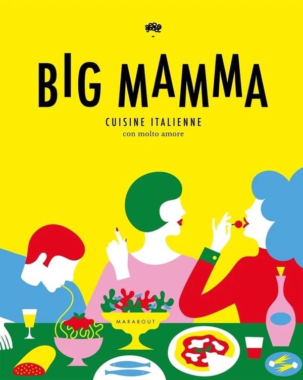 Big mamma : cuisine italienne : con molto amore