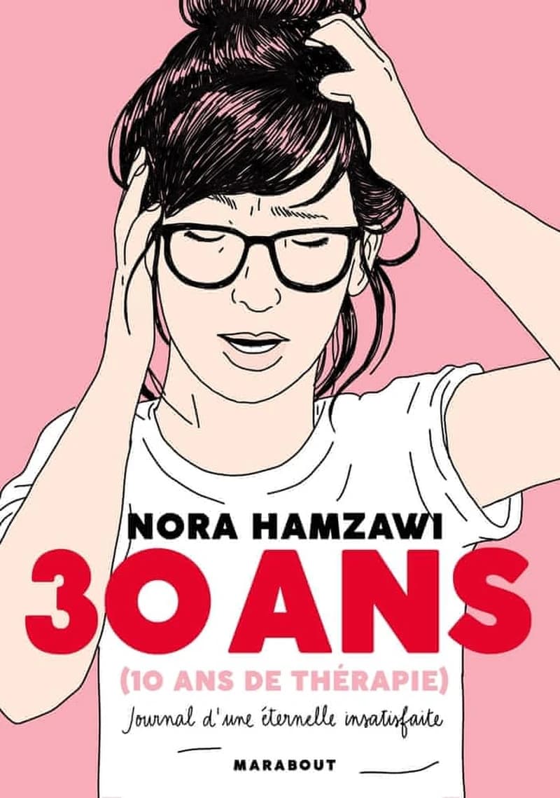 30 ans (10 ans de thérapie)  - Journal d'une éternelle insatisafaite