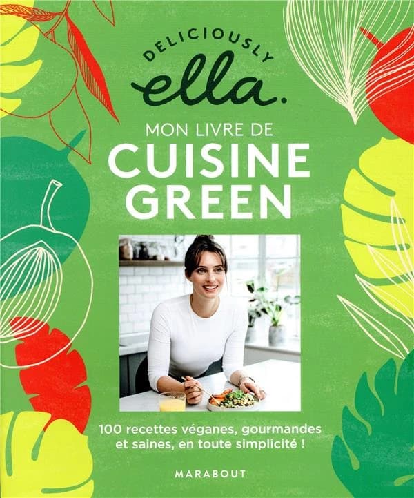 Mon livre de cuisine green : 100 recettes vegan, gourmandes et saines en toute simplicité !