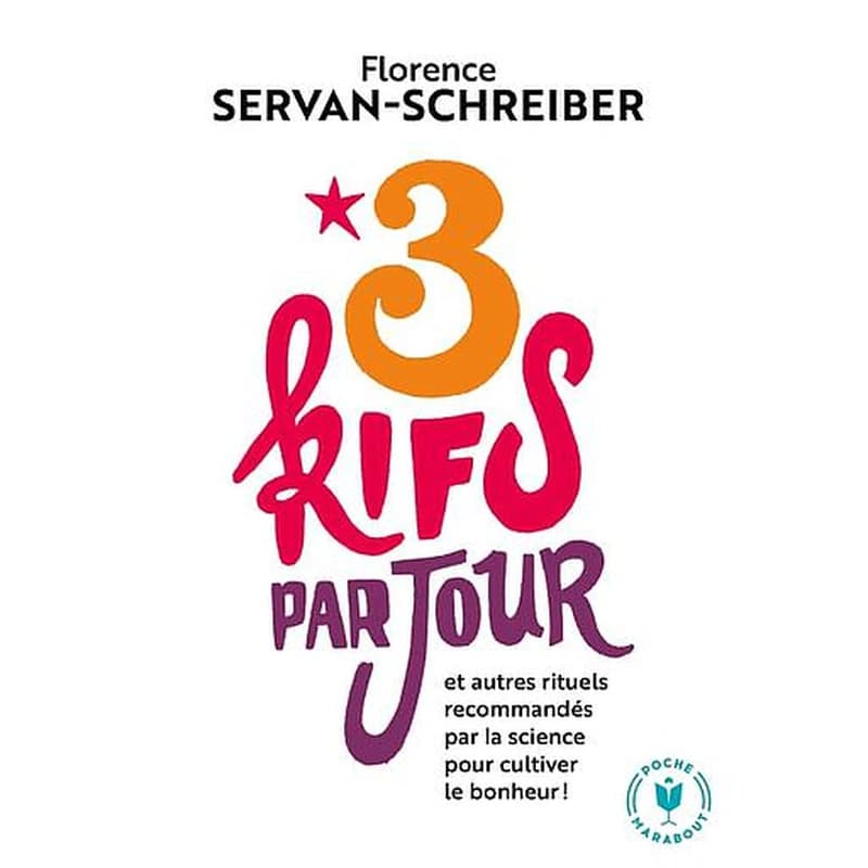3 kifs par jour : et autres rituels recommandés par la science pour cultiver le bonheur