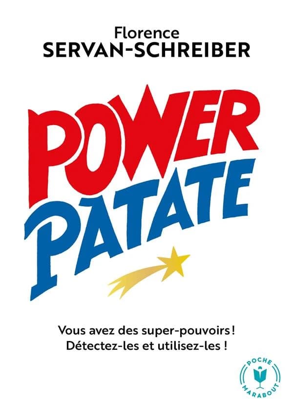 Power patate : vous avez des super pouvoirs ! Détectez-les & utilisez-les !