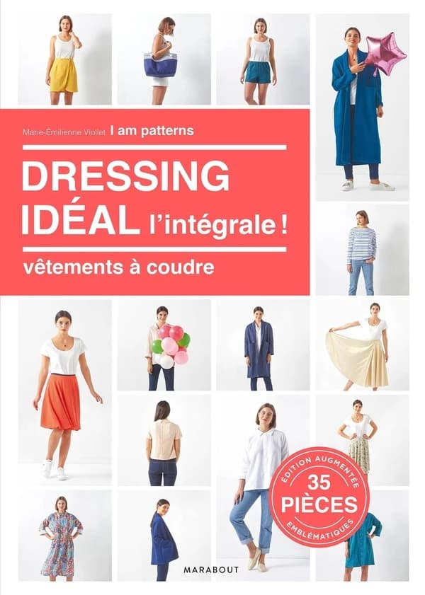 Dressing idéal : vêtements à coudre : I am patterns, 39 pièces emblématiques (Éditions augmentée) Marie-Émilienne Violet [i.e. Viollet], I am patterns ; photographies, Richard Boutin