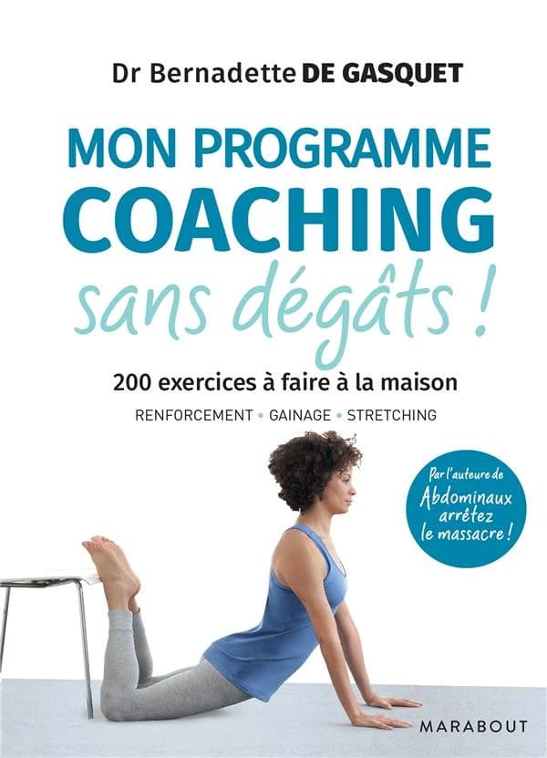 Mon programme coaching sans dégâts ! : 200 exercices à faire à la maison