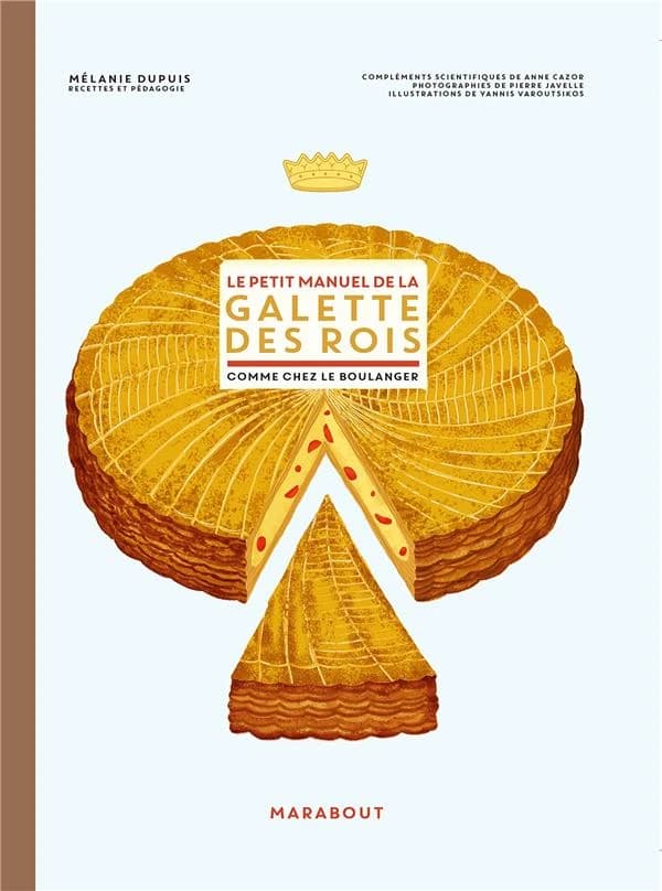 Le petit manuel de la galette des rois : comme chez le boulanger