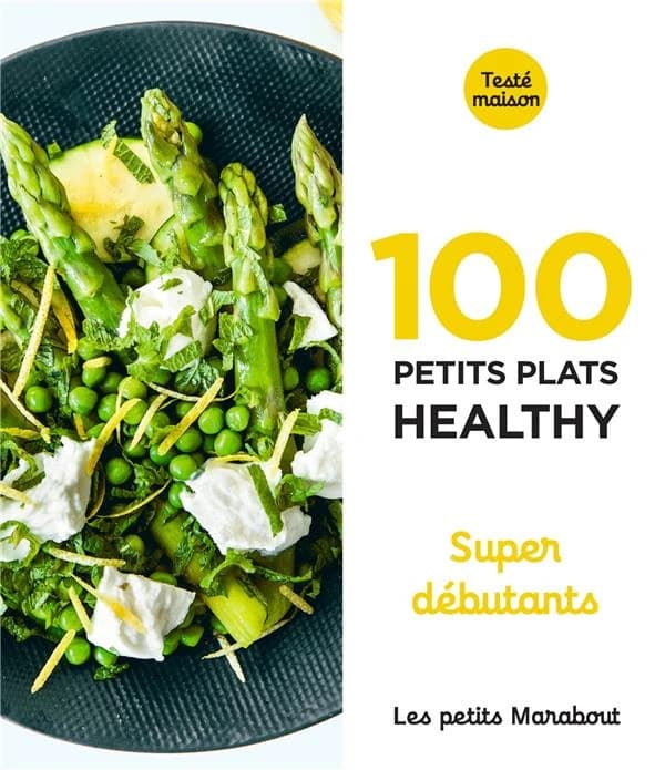 100 petits plats healthy : super débutants